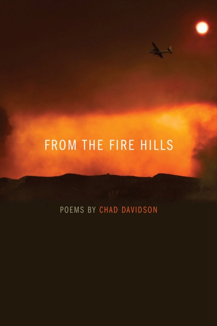 From the Fire Hills : Poems by Chad Davidson, Paperback / softback Book