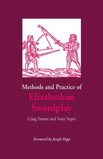 Methods and Practice of Elizabethan Swordplay, Paperback / softback Book