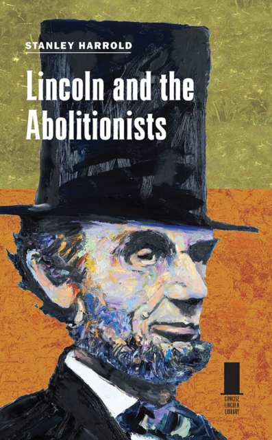 Lincoln and the Abolitionists, Hardback Book