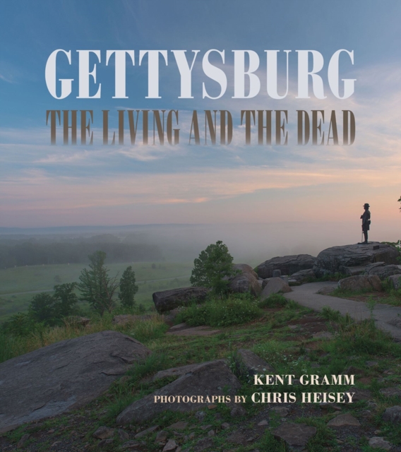 Gettysburg : The Living and the Dead, Hardback Book