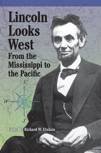 Lincoln Looks West : From the Mississippi to the Pacific, Paperback / softback Book