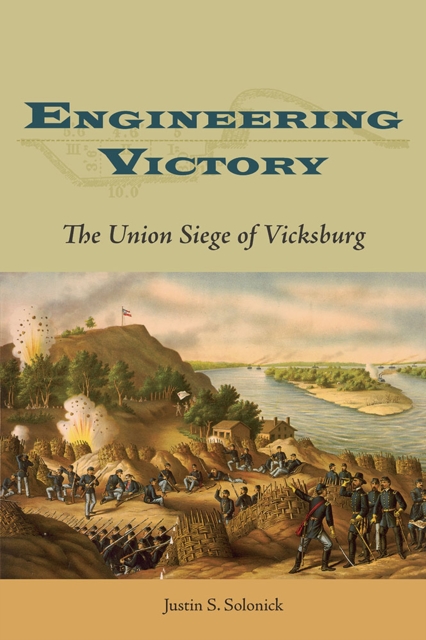 Engineering Victory : The Union Siege of Vicksburg, Paperback / softback Book