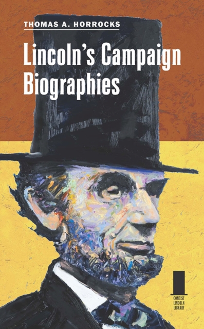 Lincoln's Campaign Biographies, Paperback / softback Book