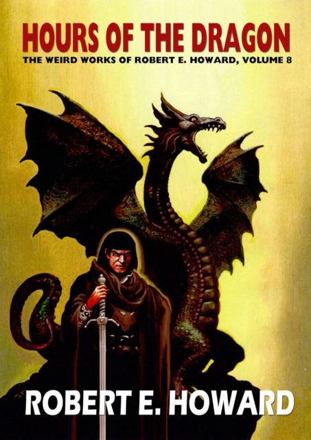 Robert E. Howard's Hour Of The Dragon, Hardback Book