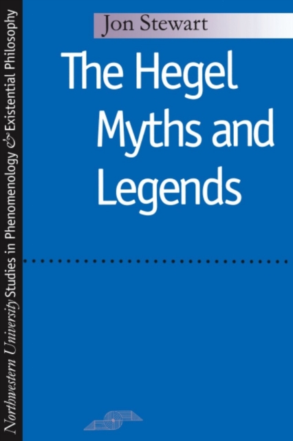 The Hegel Myths and Legends, Paperback / softback Book