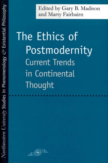 The Ethics of Postmodernity : Current Trends in Continental Thought, Paperback / softback Book