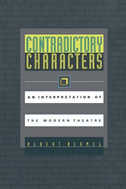 Contradictory Characters : Interpretation of the Modern Theatre, Paperback / softback Book