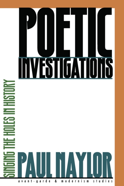 Poetic Investigations : Singing the Holes in History, Paperback / softback Book