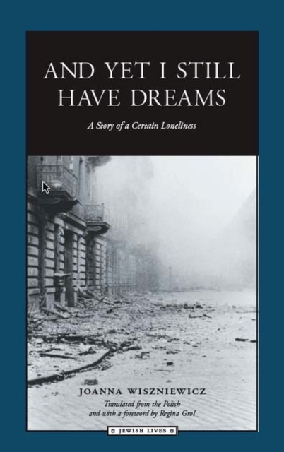 And Yet I Still Have Dreams : A Story of a Certain Loneliness, Hardback Book