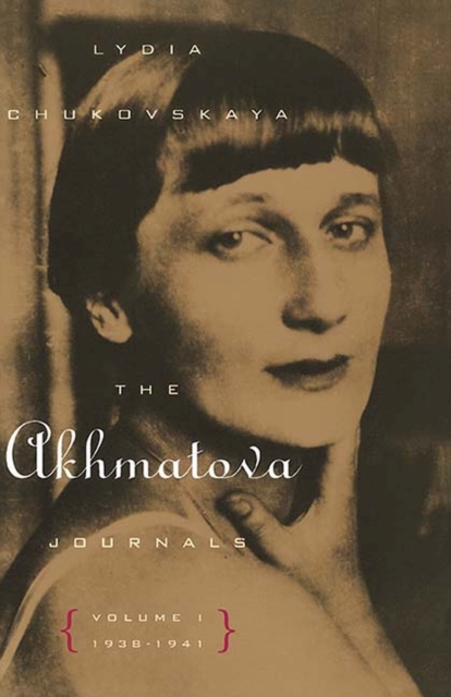 The Akhmatova Journals Vol 1; 1938-1941, Paperback / softback Book