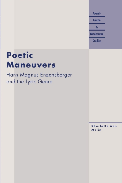 Poetic Maneuvers : Hans Magnus Enzensberger and the Lyric Genre, Paperback / softback Book