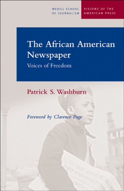 The African American Newspaper: Voice Of Freedom, Paperback / softback Book