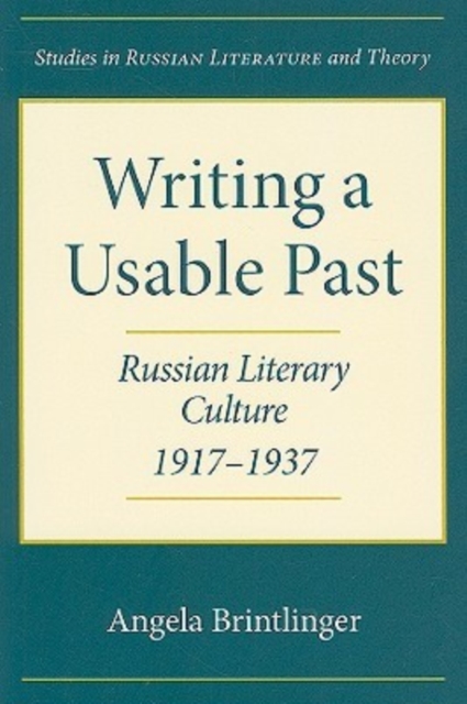 Writing a Usable Past : Russian Literary Culture, 1917-1937, Paperback / softback Book