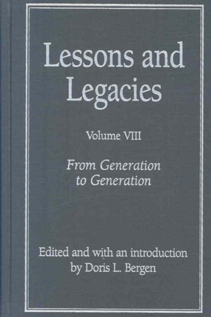 Lessons and Legacies v. 8; From Generation to Generation, Hardback Book