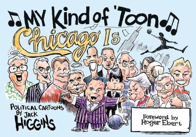 My Kind of 'Toon, Chicago is : Political Cartoons, Paperback / softback Book
