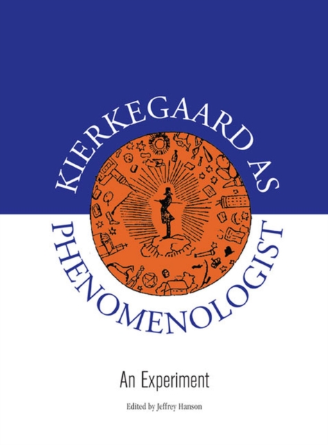 Kierkegaard as Phenomenologist : An Experiment, Paperback / softback Book