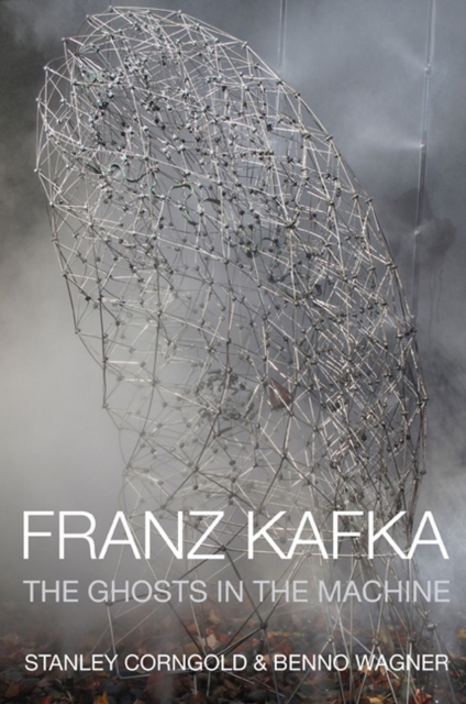 Franz Kafka : The Ghosts in the Machine, Hardback Book