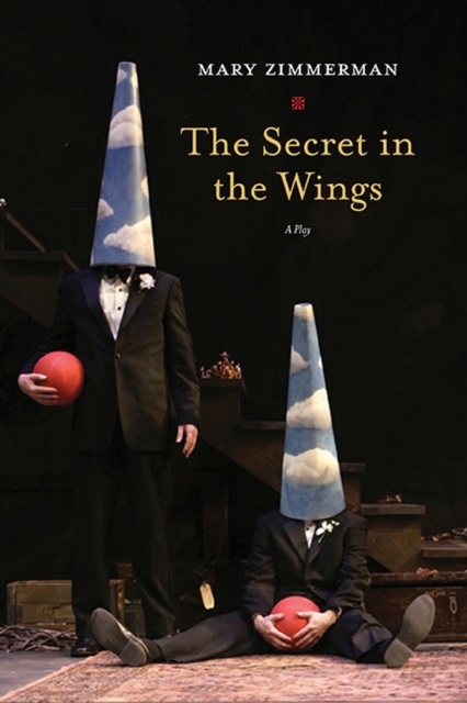 The Secret in the Wings : A Play, Paperback / softback Book