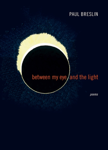 Between My Eye and the Light : Poems, Paperback / softback Book