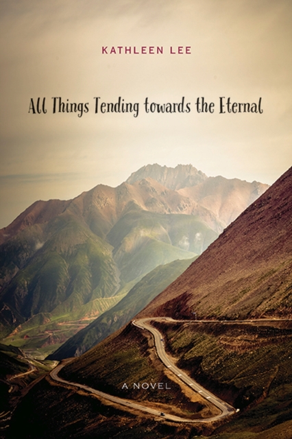 All Things Tending towards the Eternal : A Novel, Paperback / softback Book