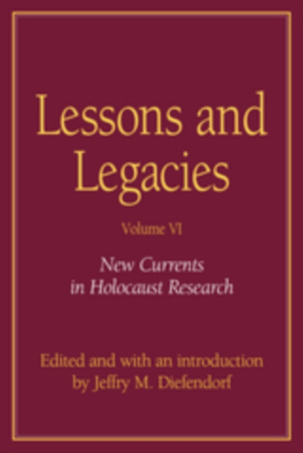 Lessons and Legacies VI : New Currents in Holocaust Research, PDF eBook