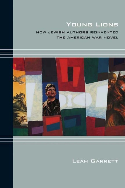Young Lions : How Jewish Authors Reinvented the American War Novel, Hardback Book