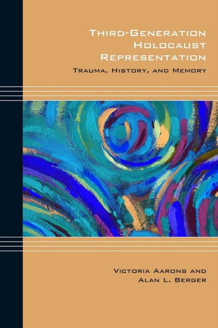 Third-Generation Holocaust Representation : Trauma, History, and Memory, Paperback / softback Book