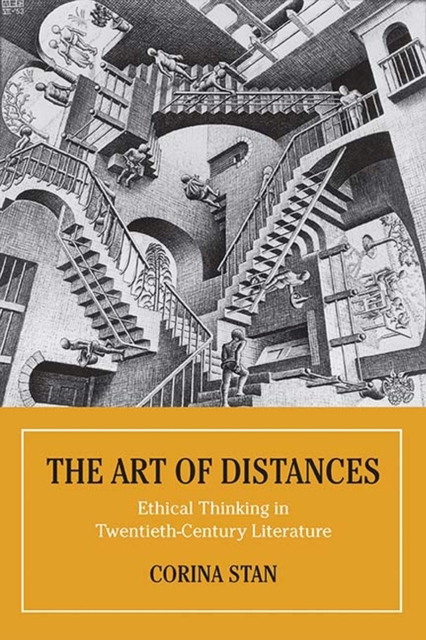 The Art of Distances : Ethical Thinking in Twentieth-Century European Literature, Paperback / softback Book