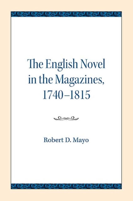 The English Novel in the Magazines, 1740-1815, Paperback / softback Book