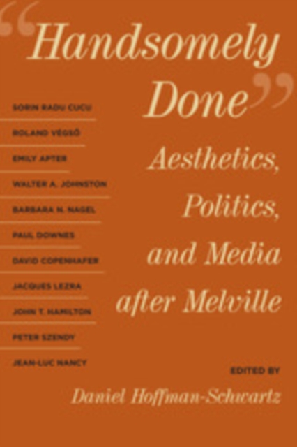 Handsomely Done : Aesthetics, Politics, and Media after Melville, EPUB eBook