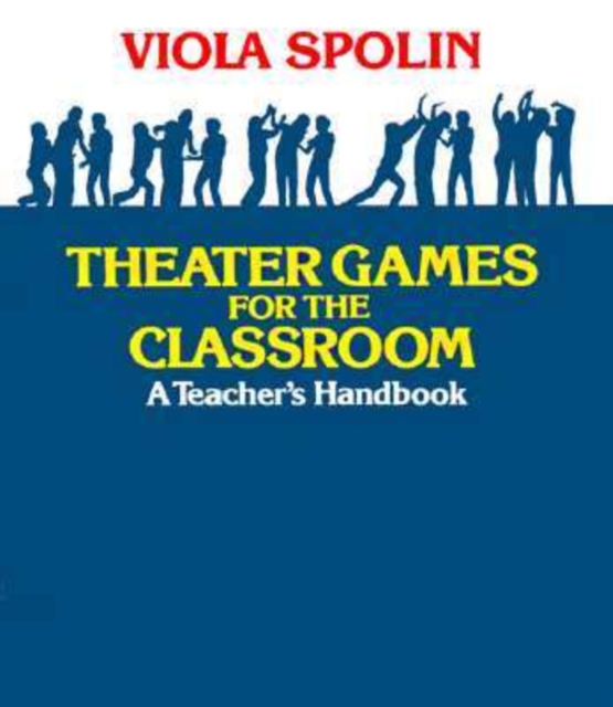 Theater Games for the Classroom : A Teacher's Handbook, Paperback / softback Book