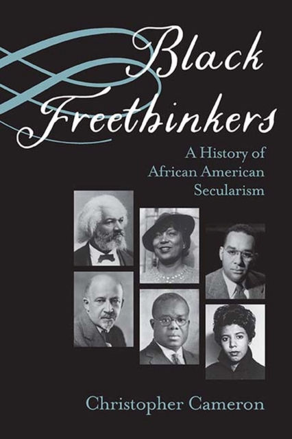 Black Freethinkers : A History of African American Secularism, Hardback Book