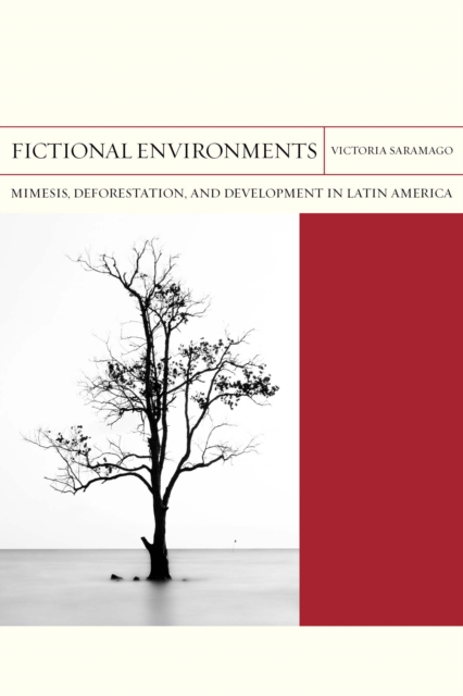Fictional Environments : Mimesis, Deforestation, and Development in Latin America, EPUB eBook