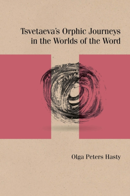 Tsvetaeva's Orphic Journeys in the Worlds of the Word, Paperback / softback Book