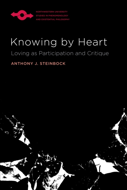 Knowing by Heart : Loving as Participation and Critique, Paperback / softback Book