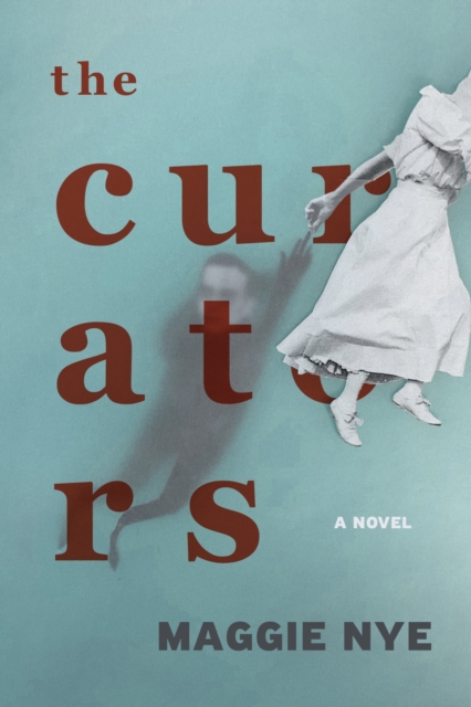 The Curators : A Novel, Paperback / softback Book