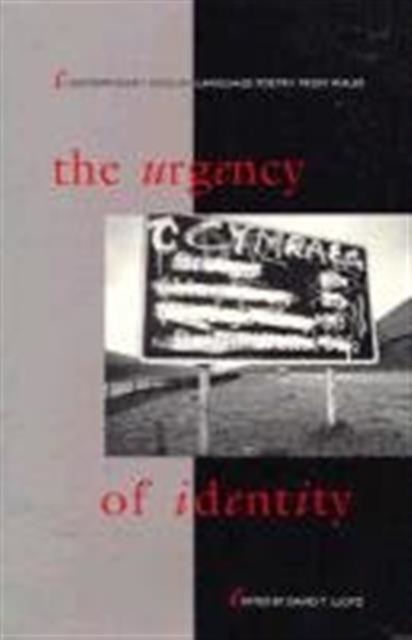 The Urgency of Identity : Contemporary English-language Poetry from Wales, Paperback / softback Book