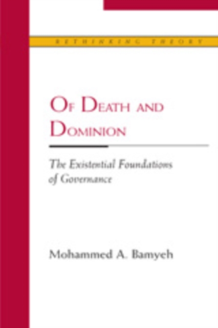 Of Death and Dominion : The Existential Foundations of Governance, PDF eBook