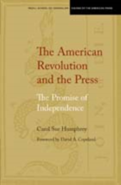The American Revolution and the Press : The Promise of Independence, PDF eBook