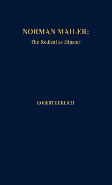Norman Mailer : The Radical as Hipster, Hardback Book