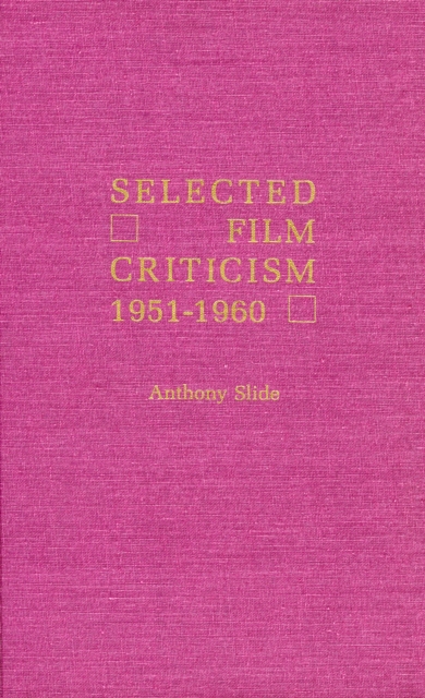 Selected Film Criticism : 1912-1920, Hardback Book