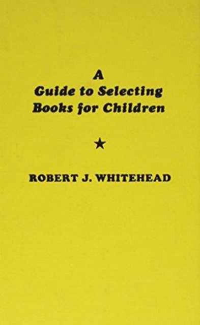 A Guide to Selecting Books for Children, Hardback Book