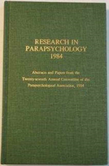 Research in Parapsychology 1984, Hardback Book