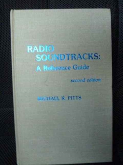 Radio Soundtracks : A Reference Guide, Hardback Book