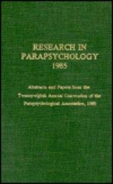Research in Parapsychology 1985, Hardback Book