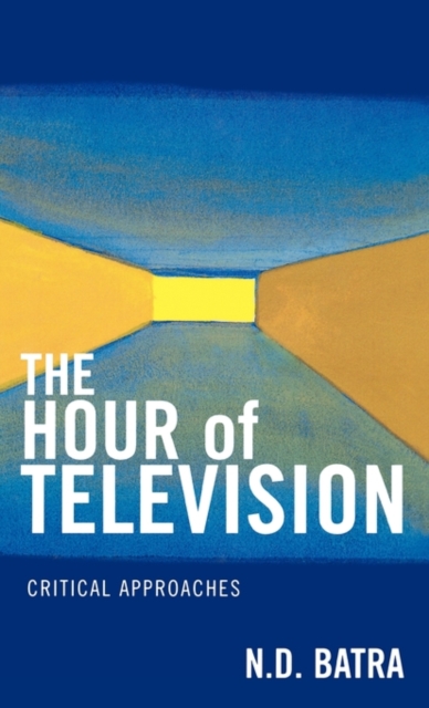 The Hour of Television : Critical Approaches, Hardback Book