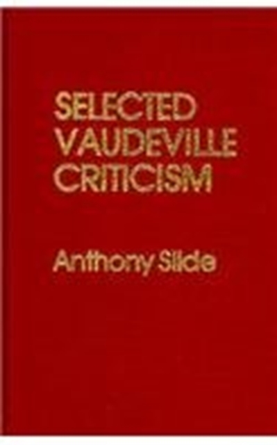 Selected Vaudeville Criticism, Hardback Book