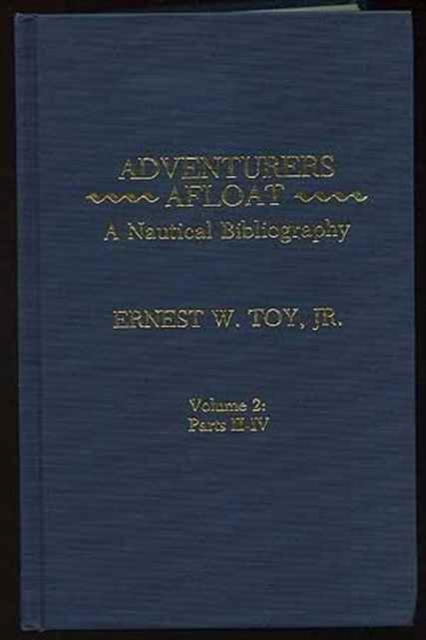 Adventurers Afloat : A Nautical Bibliography, Hardback Book