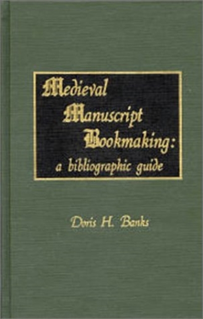 Mediaeval Manuscript Bookmaking : A Bibliographic Guide, Paperback / softback Book