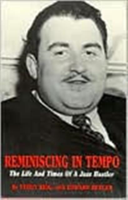 Reminiscing in Tempo : The Life and Times of a Jazz Hustler, Hardback Book